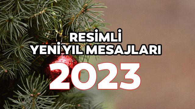 YENİ YIL MESAJLARI 2023 RESİMLİ! Arkadaşa, sevgiliye özel en güzel resimli yılbaşı mesajları ve 'Mutlu Yıllar' sözleri!