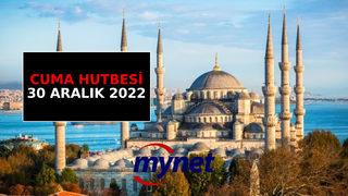 Cuma hutbesi konusu açıklandı mı? 30 Aralık 2022 Cuma hutbesi konusu ve tam metni!