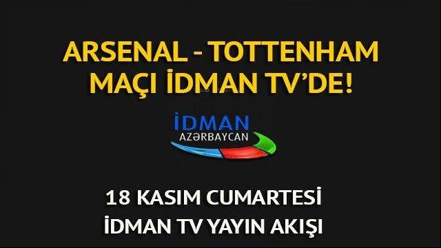 İdman TV izle: Arsenal - Tottenham maçı İdman TV canlı yayınında! (İdman TV yayın akışı 18 Kasım)