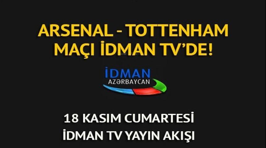 İdman TV izle: Arsenal - Tottenham ma&ccedil;ı İdman TV canlı yayınında! (İdman TV yayın akışı 18 Kasım)