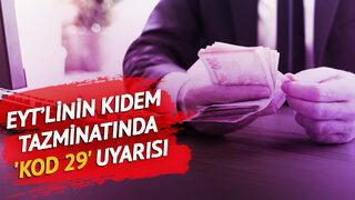 EYT'lilerin kıdem tazminatında 'Kod 29' alarmı! 1.4 milyon kişi etkilendi: 200 bin liradan olabilirsiniz...