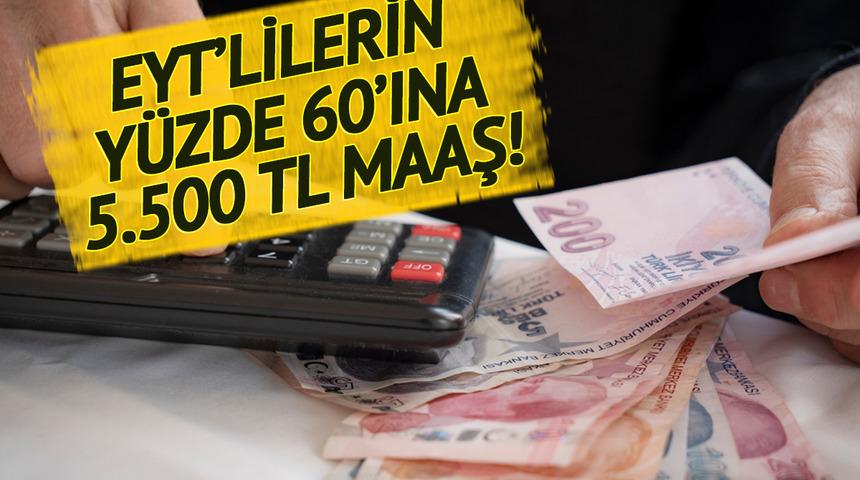 EYT emekli maaşı hesaplama yapanlar dikkat! Yüzde 60'ı en düşük 5.500 TL alacak