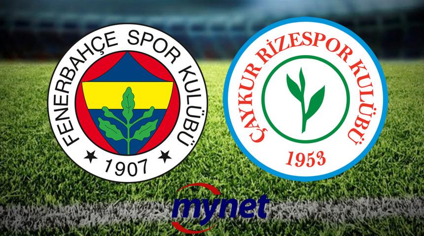 Fenerbahçe Çaykur Rizespor maçı ne zaman, saat kaçta? Fenerbahçe Çaykur Rizespor maçı hangi kanalda canlı yayınlanacak?