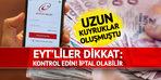 EYT’liler dikkat! E-devlet’ten kontrol edin iptal edilebilir