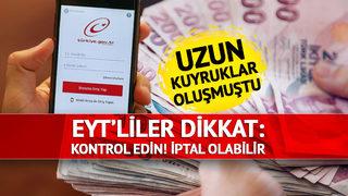 EYT’liler dikkat! E-devlet’ten kontrol edin iptal edilebilir! Uzun kuyruklar oluşmuştu… 30 gün şartı ve yüzde 55 zam 
