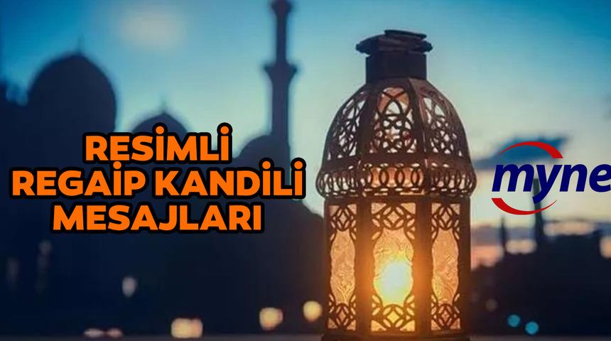 RESİMLİ REGAİP KANDİLİ MESAJLARI 2023 BURADA! Twitter ve Instagram'da paylaşabileceğiniz yeni, etkileyici resimli Regaip Kandili mesajları