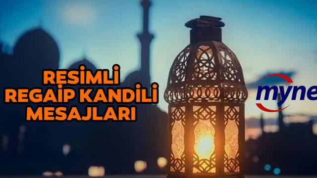 RESİMLİ REGAİP KANDİLİ MESAJLARI 2023 BURADA! Twitter ve Instagram'da paylaşabileceğiniz yeni, etkileyici resimli Regaip Kandili mesajları