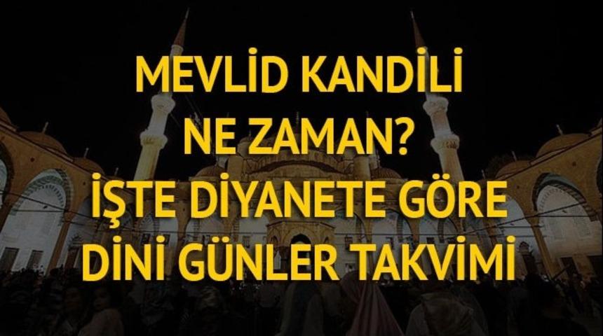 Mevlid Kandili 2017 ne zaman, hangi gün idrak edilecek? İşte diyanete göre dini günler takvimi...