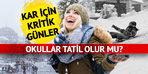 Kar için kritik günler... İstanbul'da kar tatili olur mu? '20 cm'yi bulacak'