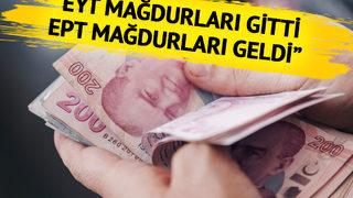 Parayı biz vereceğiz deyip EYT düzenlemesine tepki gösterdi: EYT mağdurları gitti, EPT mağdurları geldi