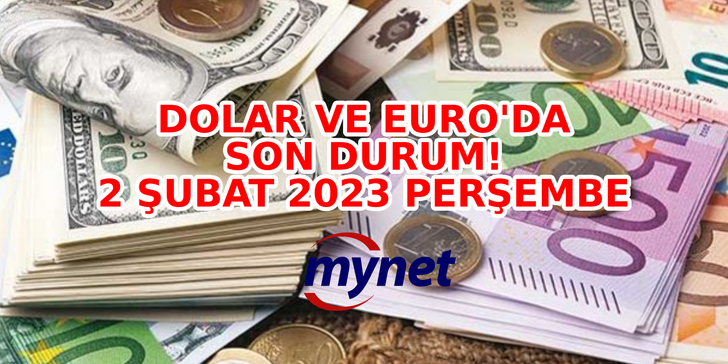 DOLAR ne kadar? EURO kaç TL? 2 Şubat 2023 Perşembe günü güncel euro ve dolar fiyatları!
