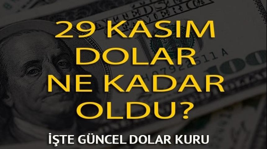 Dolar bug&uuml;n ne kadar oldu? Dolar ka&ccedil; lira? İşte 29 Kasım &Ccedil;arşamba g&uuml;ncel d&ouml;viz kurları 