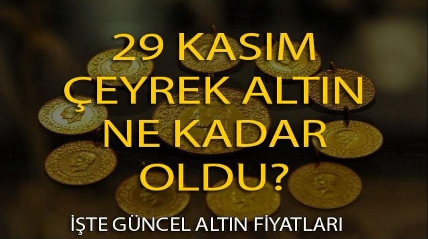 &Ccedil;eyrek altın ne kadar oldu? Gram altın ka&ccedil; lira? İşte 29 Kasım g&uuml;ncel altın fiyatları