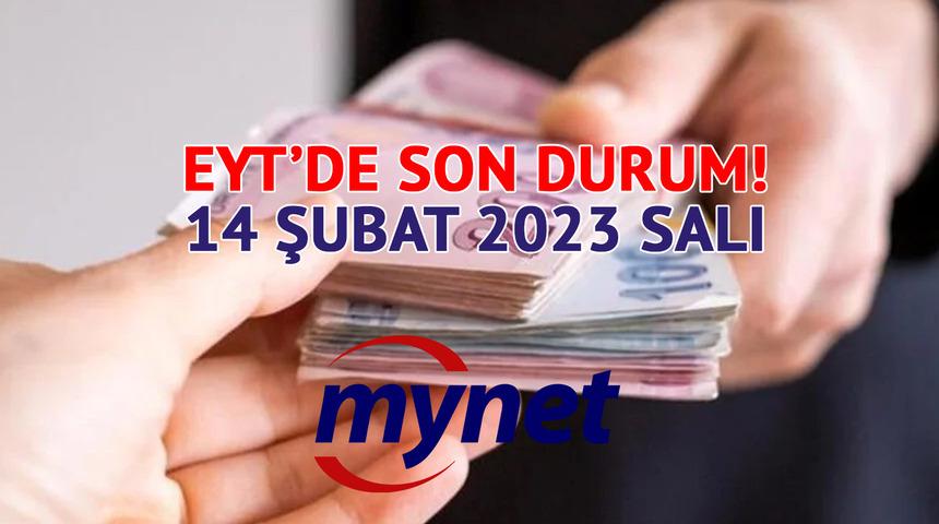 EYT SON DAKİKA haberleri 14 Şubat 2023: EYT ertelenir mi,  ne zaman yasalaşacak? Emeklilikte Yaşa Takılanlar için ilk maaş tarihi!