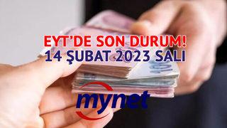 EYT SON DAKİKA haberleri 14 Şubat 2023: EYT ertelenir mi,  ne zaman yasalaşacak? Emeklilikte Yaşa Takılanlar için ilk maaş tarihi!