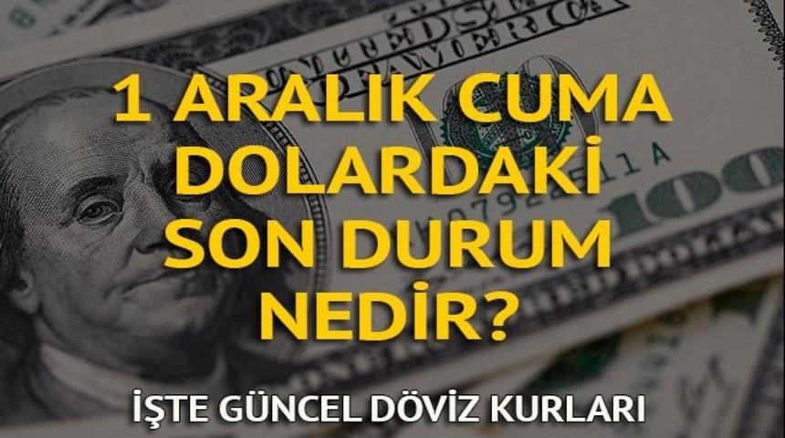Dolar bugün ne kadar oldu? Dolar kaç lira? İşte 1 Aralık Cuma güncel döviz kurları