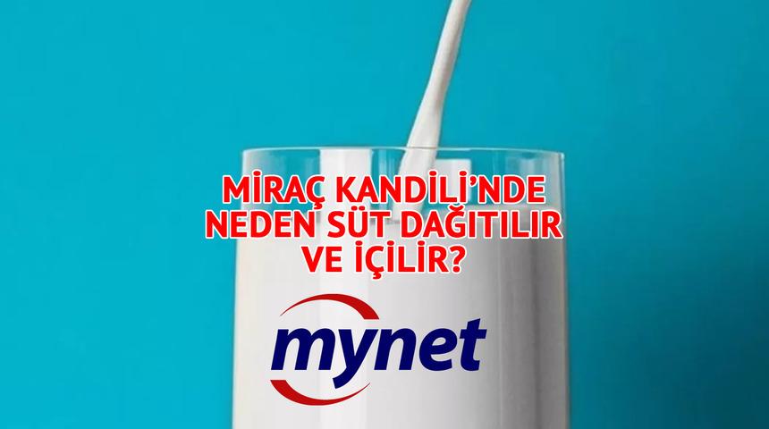 Miraç Kandili'nde neden süt içilir ve dağıtılır? Miraç Kandili'nde süt dağıtmanın sebebi...