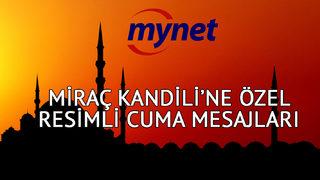 MİRAÇ KANDİLİ CUMA MESAJLARI! 17 Şubat 2023 duygusal, dualı, ayetli Miraç Kandili ve cuma mesajları BURADA!