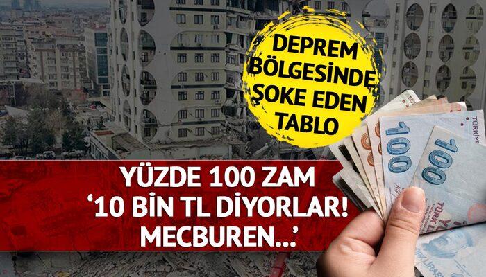 Deprem bölgesinde 2+1 evler 10 bin TL oldu! Kiralara yüzde 100 zam