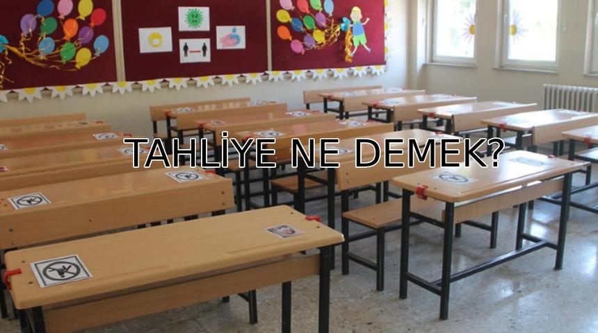 Tahliye ne demek, ne anlama gelir?  İstanbul Valiliği'nden son dakika açıklaması:  İstanbul'da 93 okula tahliye kararı!