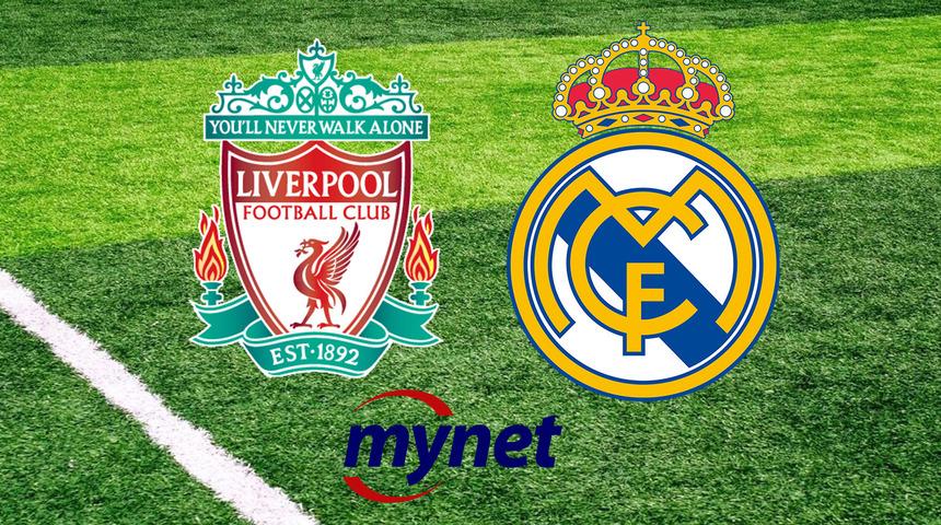 Liverpool Real Madrid maçı ne zaman, saat kaçta? Liverpool Real Madrid maçı hangi kanalda?