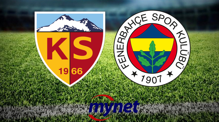 Kayserispor Fenerbahçe maçı ÜCRETSİZ mi, saat kaçta canlı yayınlanacak? 