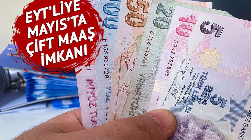 Emeklilik başvurusu yetişmeyen EYT’liye Mayıs’ta çift maaş! SGK ve Bağ-Kur’da kesinti yok! Memurlara istisna…