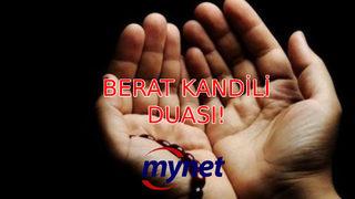 BERAT KANDİLİ DUASI nedir, nasıl okunur? İşte Peygamber Efendimiz Hz. Muhammed'in Berat Kandili'nde okuduğu dua...