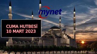 CUMA HUTBESİ KONUSU 10 Mart 2023: Diyanet Cuma hutbesi konusunu açıkladı: Mümin güvenen ve güvenilen kişidir!