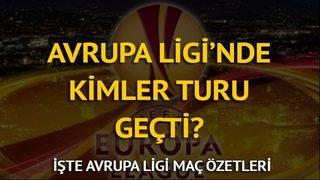 UEFA Avrupa Ligi maç özetleri izle: İşte gecenin sonuçları ve tur atlayan takımlar