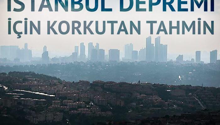 İstanbul depremi için korkutan tahmin! 100 bini aştı