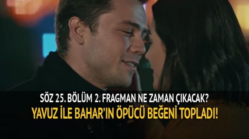 Söz 25. Bölüm fragmanı: Yavuz ve Bahar'ın aşkı duygulandıracak! 2. fragman ne zaman çıkacak?