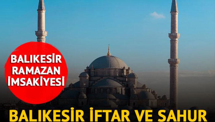 BALIKESİR İMSAKİYE 2023: Balıkesir Sahur Saat Kaçta, Iftar Kaçta ...