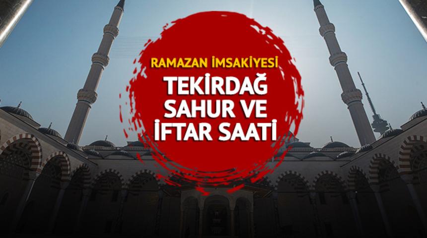 TEKİRDAĞ İMSAK VAKTİ 2023: Tekirdağ ilk sahur vakti, iftar saati kaçta? Tekirdağ İmsakiyesi