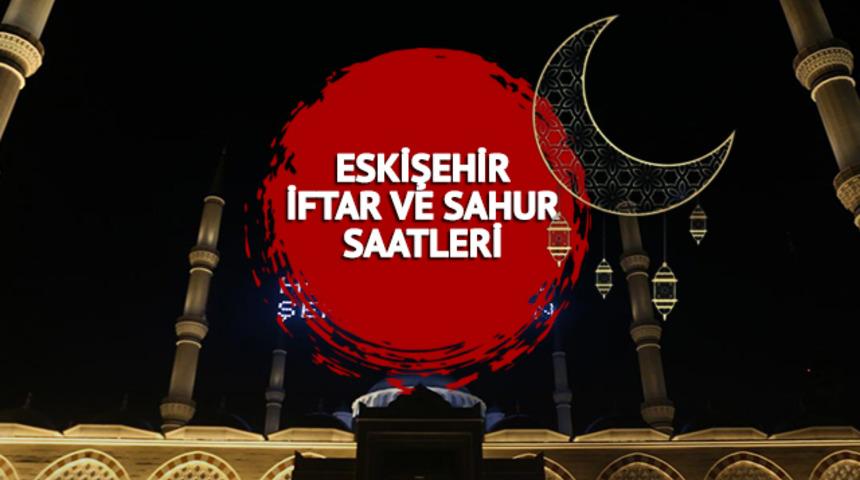 ESKİLEHİR İFTAR VAKTİ 23 Mart 2023: Eskişehir iftar vakti saat kaçta? Akşam ezanı ne zaman okunacak? Diyanet ile Eskişehir için iftar vakti