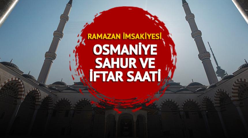 OSMANİYE İMSAKİYE 2023: Osmaniye için sahur vakti, imsak kaçta? 23 Mart sahur, iftar saatleri