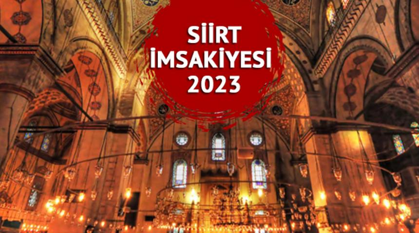 SİİRT İMSAKİYESİ 2023: Siirt için sahur ve iftar vakti kaçta? Diyanet imsakiyesine göre Siirt sahur, imsak, iftar vakitleri