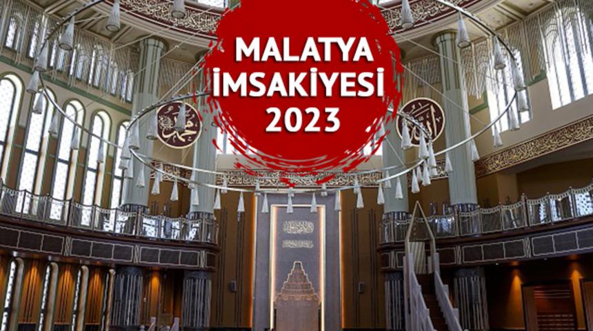 MALATYA İMSAKİYESİ 2023: Malatya sahur, imsak, iftar saati kaçta? Diyanet imsakiyesine göre Malatya sahur ve iftar vakitleri