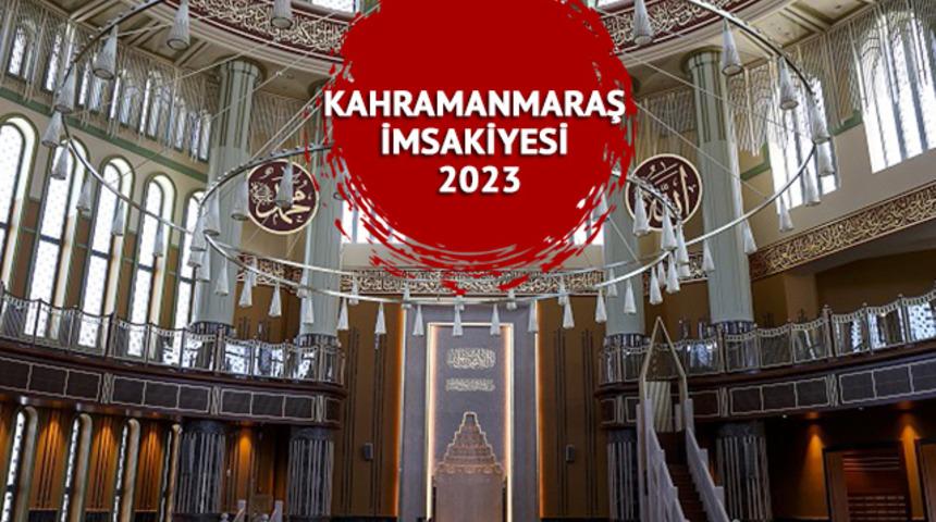 KAHRAMANMARAŞ İMSAKİYE 2023: Kahramanmaraş imsak, sahur ve iftar saat kaçta? Diyanet ramazan imsakiyesi