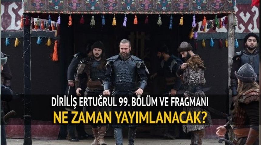 Diriliş Ertuğrul 99. yeni bölüm ne zaman yayımlanacak açıklandı! Fragman ne zaman çıkacak?
