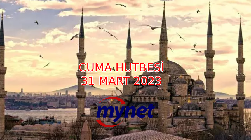 CUMA HUTBESİ 31 Mart 2023: Diyanet Cuma hutbesi konusu: "Zekat: İslam'ın Dayanışma Köprüsü"