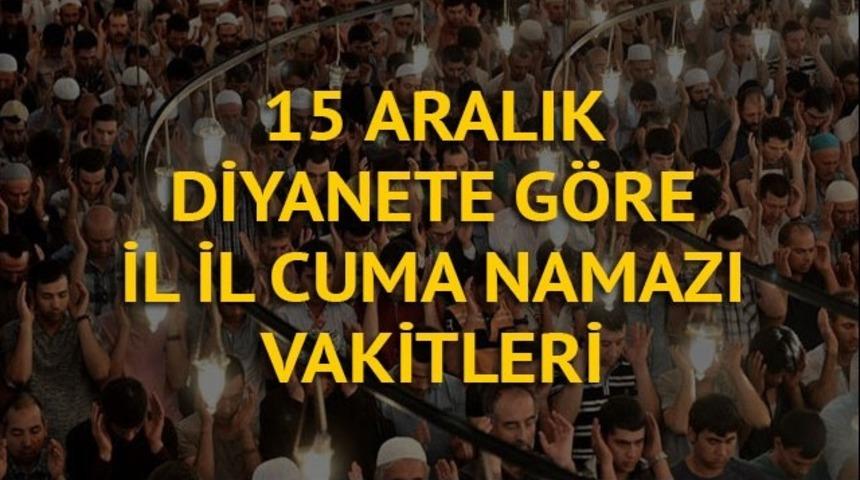 Cuma namazı saat kaçta? İşte Diyanete göre il il cuma namazı saatleri (15 Aralık Cuma)