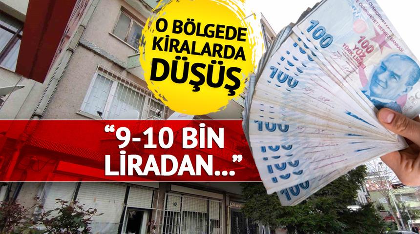 '9-10 bin liradan...' İstanbul'un o bölgesinde kiralarda düşüş! Önceden 13 bin lira olan evler...