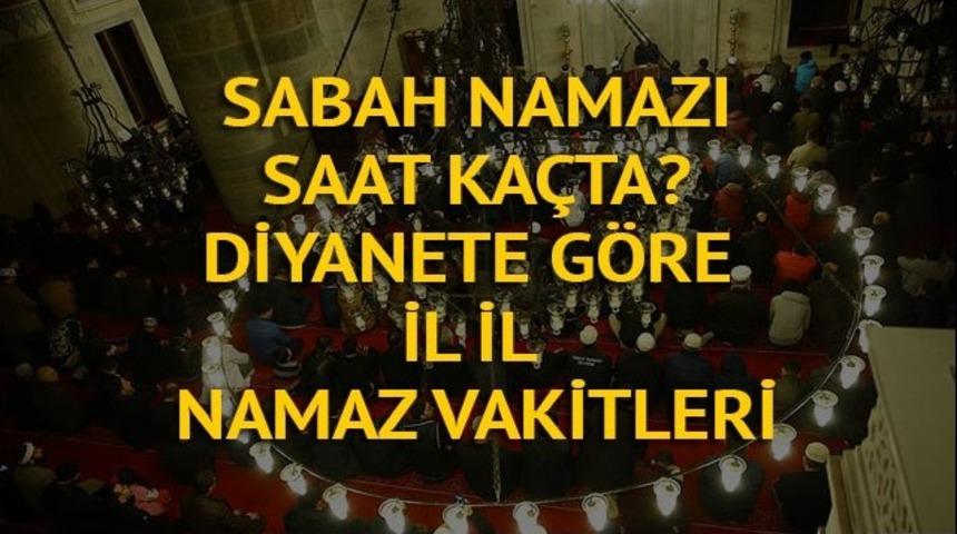 Sabah namazı saat kaçta? İşte diyanete göre il il namaz vakitleri (Sabah namazı nasıl kılınır?)