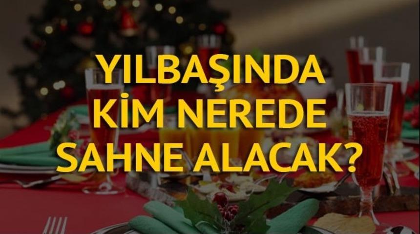 Yılbaşı programları 2018: Yılbaşı gecesi hangi &uuml;nl&uuml; nerede sahneye &ccedil;ıkacak?