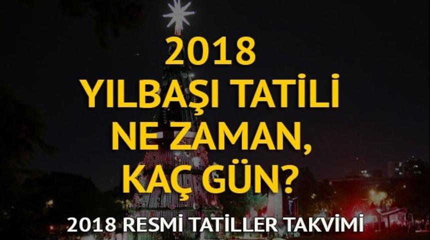 2018 resmi tatiller takvimi: Yılbaşı tatili ka&ccedil; g&uuml;n? 2018 yılbaşı tatili ne zaman?