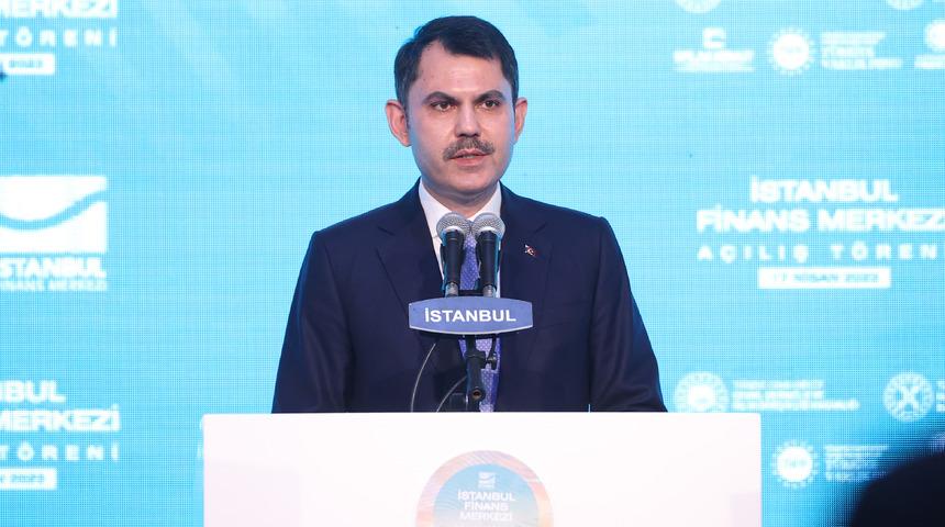 Bakan Kurum: "Finansımızın kalbi İstanbul'da atacak"