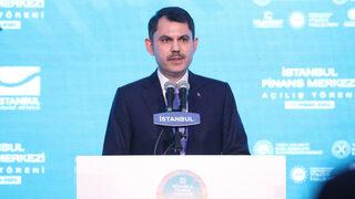 Bakan Kurum: Finansımızın kalbi İstanbul'da atacak