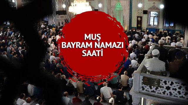 Muş bayram namazı saat kaçta, ne zaman kılınacak? Diyanet takvimine göre Muş bayram namazı saati