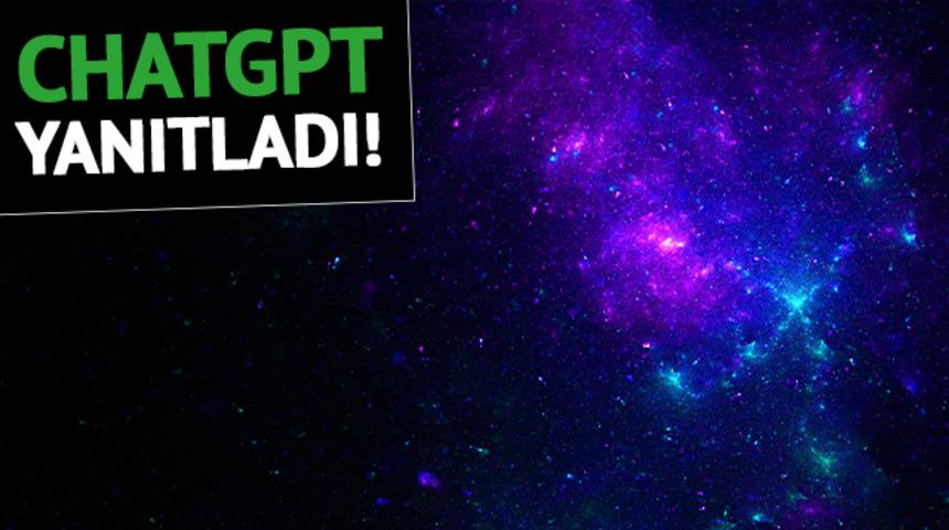 Herkesin merak ettiği soruyu ChatGPT yanıtladı: Evrende yalnız mıyız?